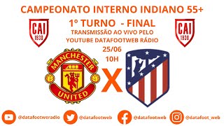 CAMPEONATO INTERNO INDIANO 55+ - MANCHESTER X ATLÉTICO DE MADRID