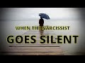 When The Narcissist Goes Silent - *BEWARE*