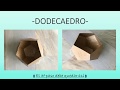 Cómo hacer una maceta de escayola con forma de Dodecaedro (1ºParte)