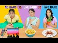 NO hand vs ONE Hand vs TWO Hand EATING Challenge | MyMissAnand