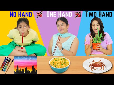 NO hand vs ONE Hand vs TWO Hand EATING Challenge | MyMissAnand