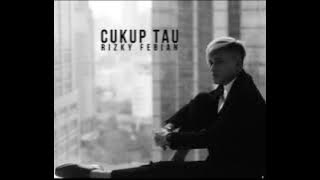 Download lagu Rizky Febian-Cukup Tau (1 HOUR LOOP)