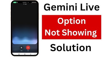 How to Solve Gemini Live Option Not Showing