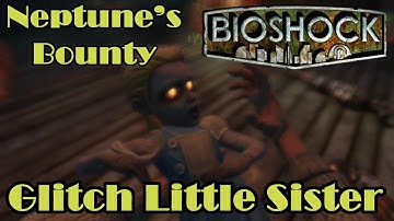 Bioshock: Extra Little Sister Glitch - #1: Neptune