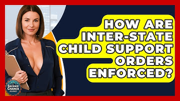 How Are Inter-state Child Support Orders Enforced? - Second Chance Journey