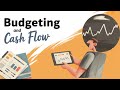 Budgeting And Cash Flow Explained in 6 Minutes!