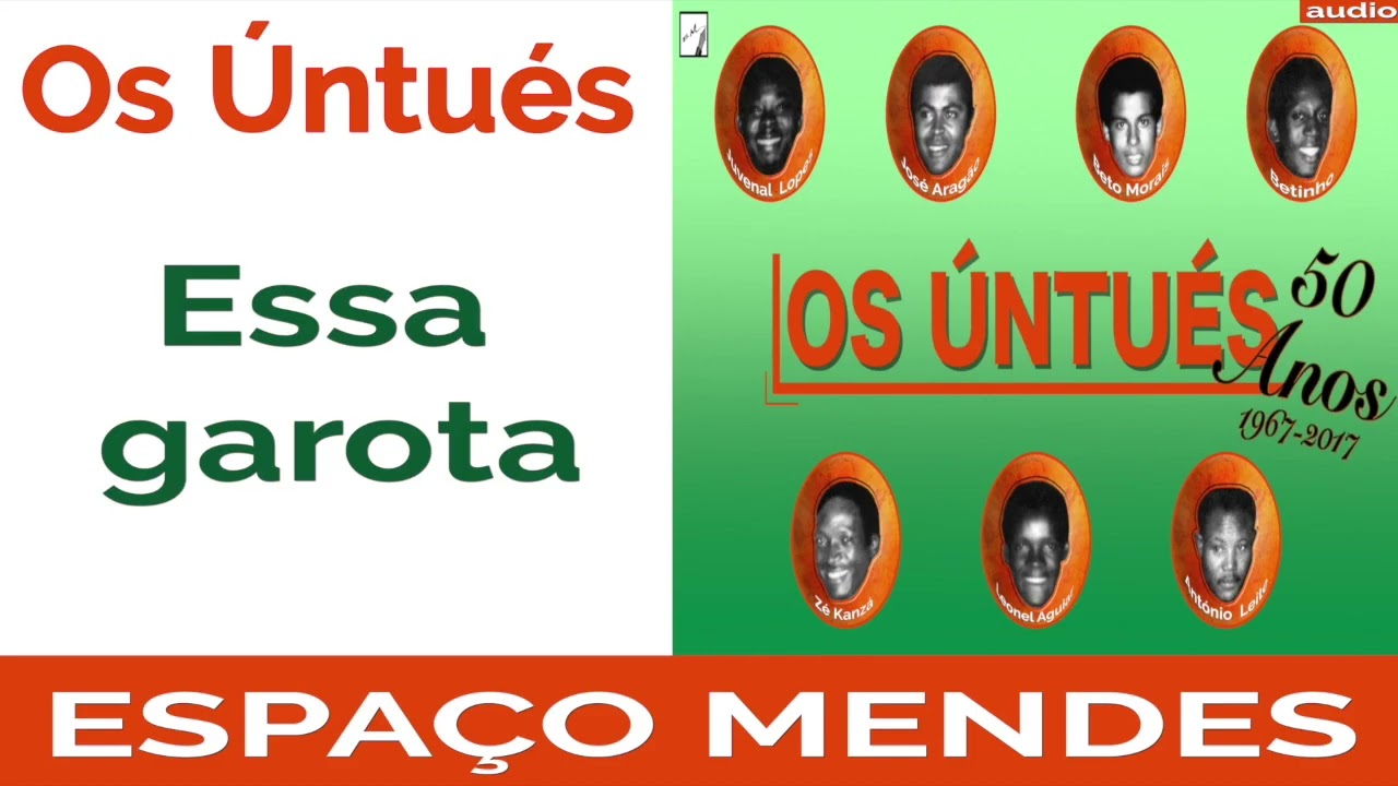 Essa garota | OS ÚNTUÉS | Arquivo Cultural