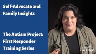 Autistic Self-Advocate & Family Insights for First Responders (First Responder Training Series)