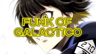 Funk Of Galactico Blue Lock