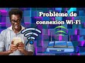 Vous êtes connecté au WiFi, mais vous n'avez pas d'internet| Problème de connexion