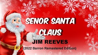 Jim Reeves - Senor Santa Claus (2022 Barron Remastered Edition)