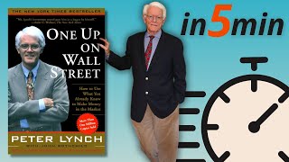 "One Up on Wall Street" by Peter Lynch - KEY INSIGHTS   [5-minute Book Summary]