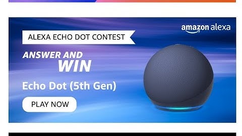 Amazon Alexa Echo Dot Contest | Win Echo Dot (5th Gen) | Today Answers | Win Alexa Echo Dot | Answer