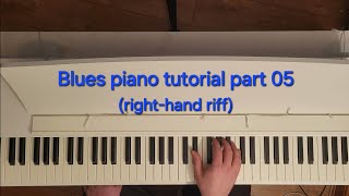 Blues piano tutorial Part 05 (righthand riff)