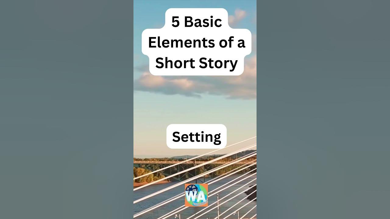 5 Basic Elements of a Short Story
