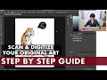 How to Scan and Digitize Original Watercolor Art | Comprehensive Walk-Through | Photoshop (2020)