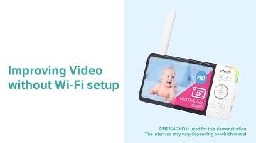 Improving Video without Wi-Fi setup - VTech RM Troubleshooting