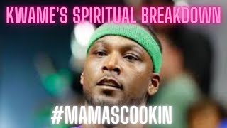 Kwame Brown's Spiritual Breakdown : MAMA'S COOKIN #mamasseasoning