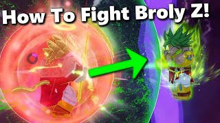 How To Fight Broly Z! Tips (3x Update) | Dragon Soul