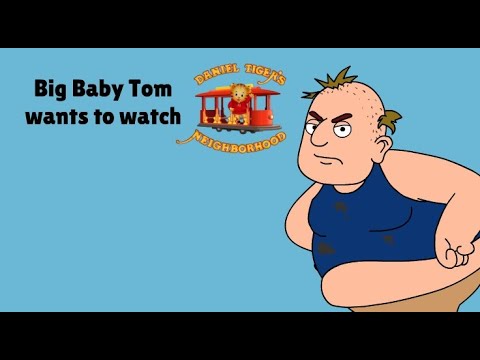 Big Baby Tom Wants to Watch Daniel Tiger's Neighborhood - YouTube
