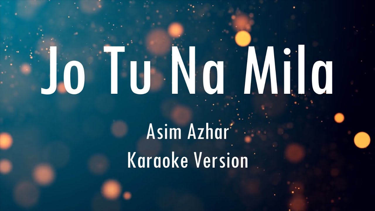 Jo Tu Na Mila  Asim Azhar  Karaoke With Lyrics  Only Guitra Chords