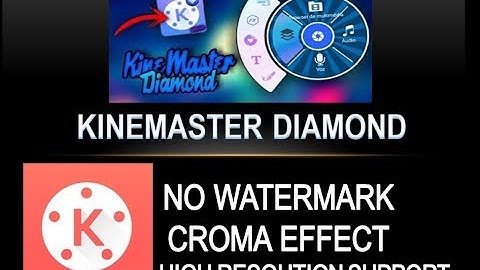 No watermark KineMaster  croma effect ,high resolution for all mobile (Diamond version)