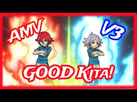 AMV Inazuma Eleven GOOD Kita V3