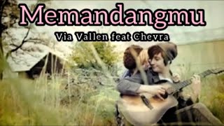 Via Vallen feat Chevra - Memandangmu (Lyrics/Lirik)
