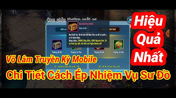 Vltkm - Hướng dẫn cách ép và làm nhiệm vụ sư đồ Hiệu Quả nhất Võ Lâm Truyền Kỳ Mobile