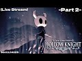 Tears of the Kingdom? | -Part 2- Live Stream | Hollow Knight