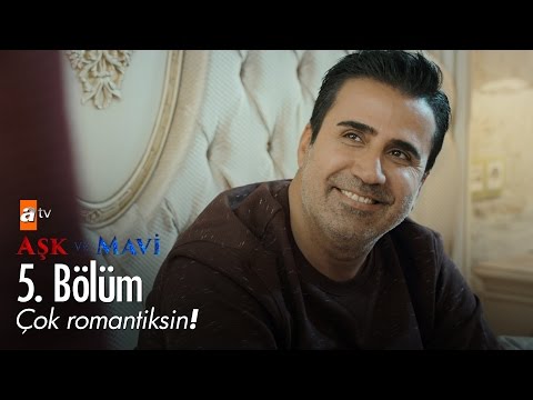 Çok romantiksin! - Aşk ve Mavi 5. Bölüm - atv