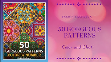 Color and Chat From 50 Gorgeous Patterns Color by Number by Sachin Sachdeva - Life Updates