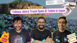 The Internet Said So | EP 121 | Tuitions, Weird Travel Spots & Toilets in Japan