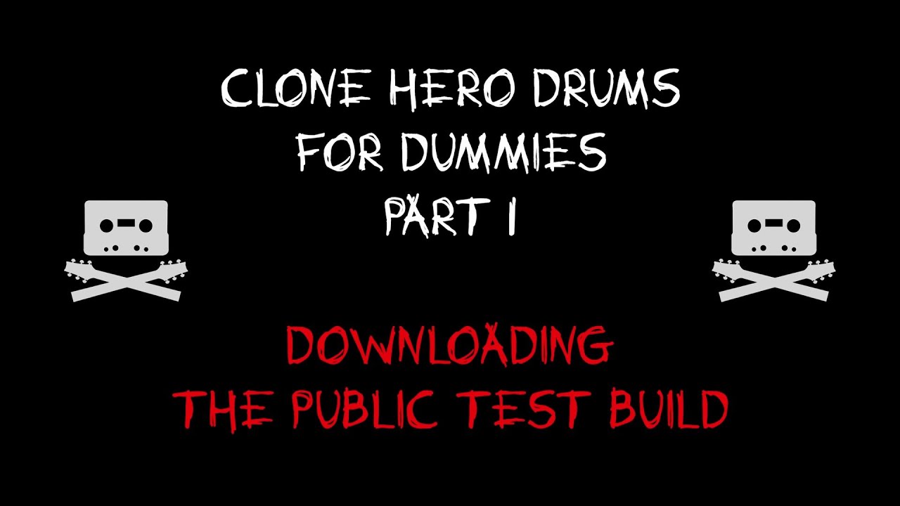 How to Download the Clone Hero Public Test Build - Clone Hero Drums for