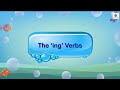 The 'ing' Verbs | English Grammar & Composition Grade 3 | Periwinkle