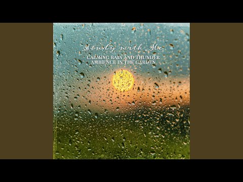 Calming Rain and Thunder Ambience in the Garden, Pt. 13