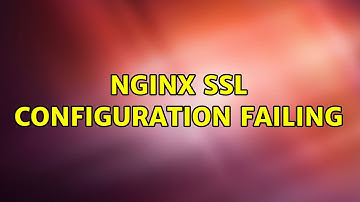 Ubuntu: Nginx SSL Configuration Failing