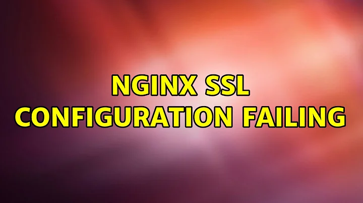 Ubuntu: Nginx SSL Configuration Failing