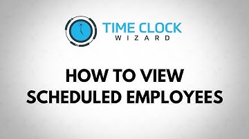 How to View Scheduled Employees with Time Clock Wizard