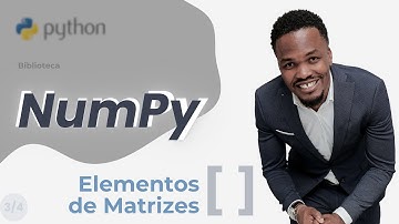 NumPy - Módulo Python(3/4) -Indexação e fatiamento. Acessar elementos de arrays multidimensional