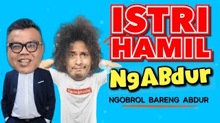 NGABDUR - ISTRI HAMIL