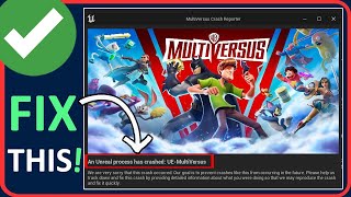 Fix MultiVersus An Unreal process has crashed: UE-MultiVersus on PC