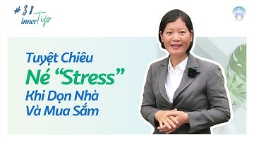 Tuyệt Chiêu Né “Stress” Khi Dọn Nhà Và Mua Sắm - Inner Tip | Inner Space