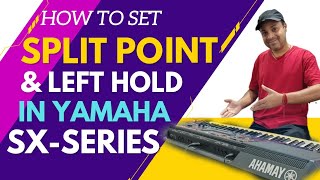 How To Set Split Point And Left Hold In Yamaha SX-700,900,920 By Raja Sinha
