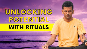 The Transformative Power of Rituals: How Simple Habits Can Change Your Life | Avinash Anand Singh