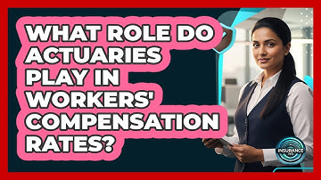 What Role Do Actuaries Play In Workers