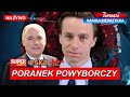 Poranek powyborczy [NA ŻYWO] Krzysztof BOSAK, Paweł Zalewski, politolog Tomasz Słomka