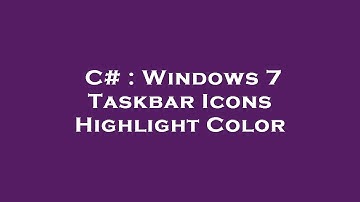 C# : Windows 7 Taskbar Icons Highlight Color