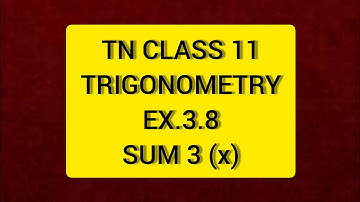 TN CLASS 11 MATHS TRIGONOMETRY EX 3.8 SUM 3(X)