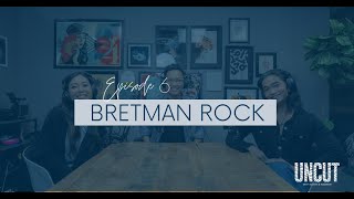 Ep. 06 // BRETMAN ROCK: His rise, his faves & how to be a bad b!tch!